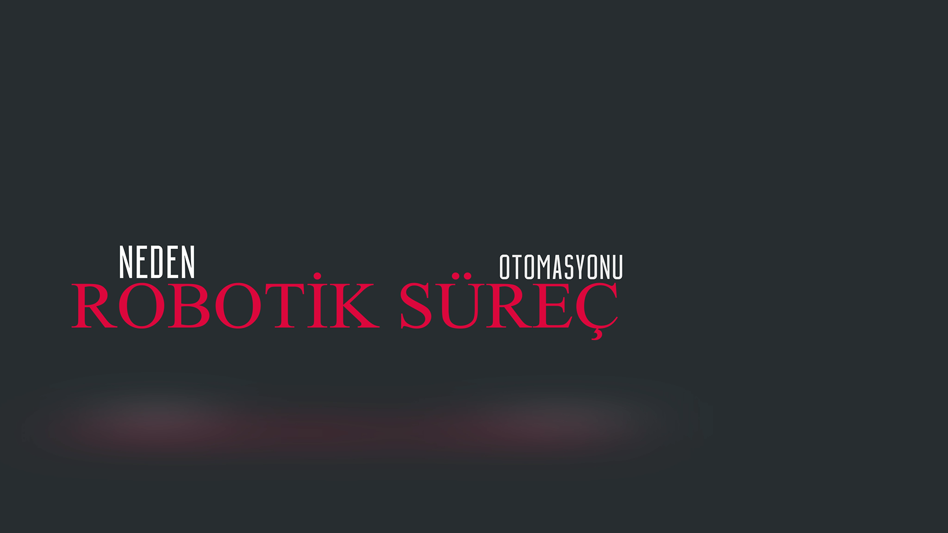 Robotik Süreç