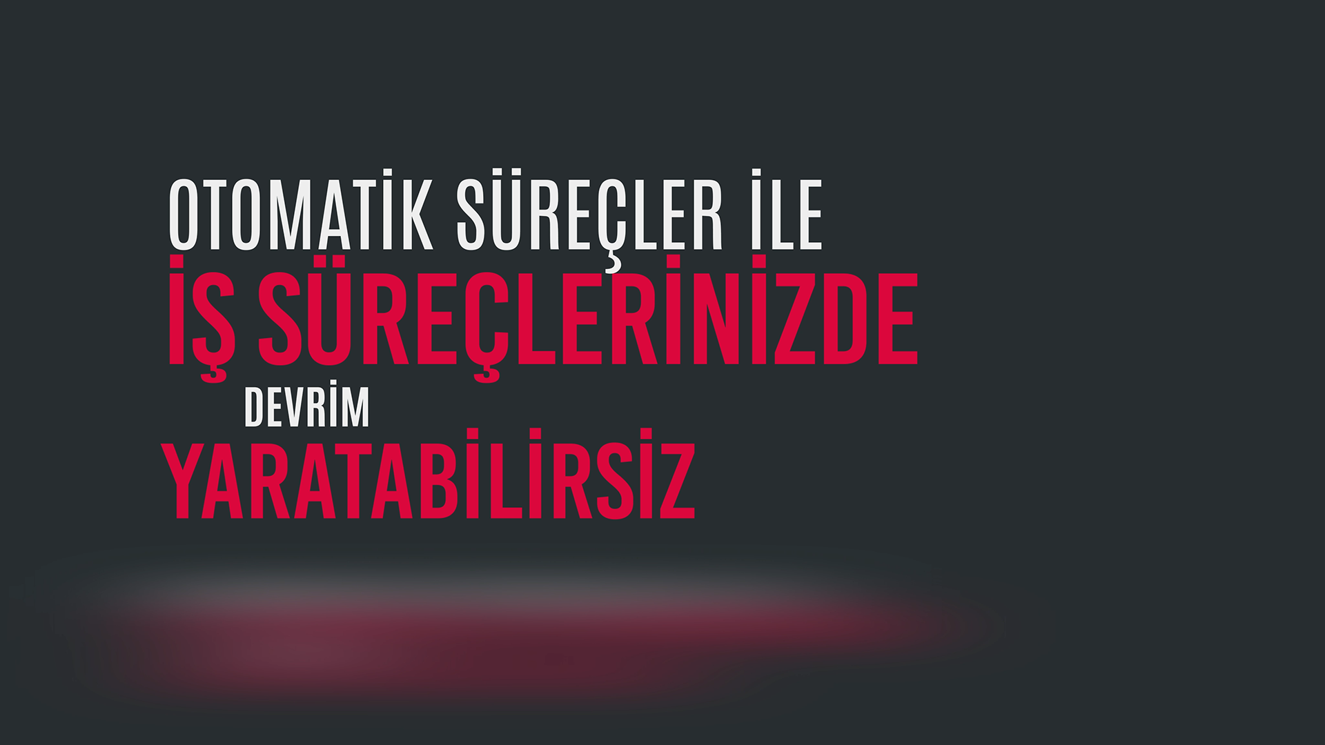 İş Süreçlerinizi Nasıl Dönüştürür